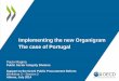 Implementing the new Organigram The case of Portugal · Implementing the new Organigram The case of Portugal Paulo Magina Public Sector Integrity Division Support to the Greek Public