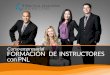 Formacion de Instructores - pefe.com.mx · 7. Creación y compartir conocimientos 8. Toma de Notas y mapas mentales 10. El proceso de aprendizaje 11. PNL en la presentación 12. Rapport