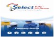 Botswana Company Profile Final - selectppe.co.bw · Company Prole 5 Company Overview Select PPE is a multi-brand distribution and service provider of personal protective equipment