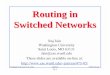Routing in Switched Networksjain/cse473-05/ftp/i_frout.pdfAdaptive routing update time: Continuous, periodic, topology change, major load change. 15-7 Washington University in St