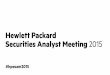 Hewlett Packard Securities Analyst Meeting 2015/media/Files/H/HP-Enterprise-IR/documents/events/HPE-SAM...At launch, Hewlett Packard Enterprise will be an industry-leading company