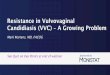 Resistance in Vulvovaginal Candidiasis (VVC) – A Growing ......Society for Obstetrics and Gynecology (I-IDSOG) ... statins, warfarin, phenytoin, cyclosporine and more Systemic exposure