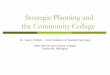 Strategic Planning and the Community College · Strategic Planning and the Community College Dr. Kevin Pollock - Vice President of Student Services West Shore Community College. Scottville,