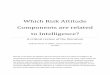 Which Risk Attitude Components are related to Intelligence? · 2016-03-10 · Which Risk Attitude Components are related to Intelligence? A critical review of the literature Oosthoek,