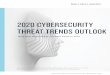 2020 CYBERSECURITY THREAT TRENDS OUTLOOK 2020 CYBERSECURITY THREAT TRENDS OUTLOOK Nine ways threat actors