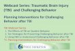Webcast Series: Traumatic Brain Injury (TBI) and ... Behavior after TBI TBI Webcast Series 1. The Effects of TBI on Student Behavior 2. Ten Strategies for Preventing Challenging Behavior