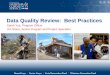 Data Quality Review: Best Practices · Data Quality Review: Best Practices Sarah Yue, Program Officer Jim Stone, Senior Program and Project Specialist . ... practices that govern