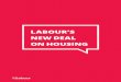 LABOUR’S NEW DEAL ON HOUSING · LABOUR’S NEW DEAL ON HOUSING 3 INTRODUCTION - A NEW DEAL ON HOUSING WITH LABOUR Home is at the heart of our lives. It is the foundation on which