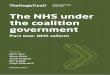 The NHS under the coalition government - King's Fund · Lansley’s plan was modified – in some cases substantially – in the days after the 2010 general election as the coalition