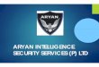 Aryan Security · PDF file Aryan Security embarked its journ Our Directors: Mr.Prashant Ambre Mr.Kaikashu Baktiyar. We are Authorized, registered, and licens exemppgted government
