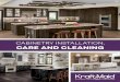 CABINETRY INSTALLATION, CARE AND CLEANING...CABINETRY INSTALLATION, CARE AND CLEANING 4 The richness of cabinetry begins with the wood. Neither synthetic nor engineered, wood comes