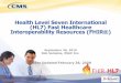 Health Level Seven International (HL7) Fast Healthcare ... · (HL7) Fast Healthcare Interoperability Resources (FHIR®) HL7 FHIR 101-Using Clinical Quality Language (CQL) and FHIR