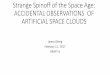 Strange Spinoff of the Space Age: ACCIDENTAL OBSERVATIONS ...satobs.org/seesat_ref/misc/Space_clouds-Strange_Spinoff_of_the_Space_Age.pdf · Strange Spinoff of the Space Age: ACCIDENTAL