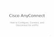 Cisco AnyConnect - Enterprise portal5. Click on the “Cisco AnyConnect Secure Mobility Client” to start the VPN Client. 6. Once the CISCO AnyConnect Secure Mobility Client opens,