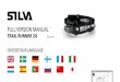 FULL VERSION MANUAL - Silva.se · the headlamp cable. DURING USE SWITCH ON YOUR HEADLAMP On the side of the headlamp body there is a push button which controls all light modes. Each
