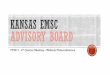 Kansas EMSC Advisory · PDF file 2019-02-13 · NEEDS ASSESSMENT: Or for which processes are already in place to improve: EMSC 04 goal 25% by 2022, FRC recognition program to roll