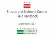 Erosion and Sediment Control Field Handbook · 1. Install erosion and sediment control structures (either temporary or permanent) such as diversions, grade stabilization structures,