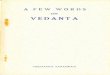 A Few Words on Vedanta - Krishna Patha few words on vedanta * by paramhansa paribrajakacharyya (10s) shree bhakti siddhanta saraswati goswa't\l * edited by uis uolinm n!dandi swami