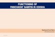 FUNCTIONING OF PANCHAYAT SAMITIS IN ODISHA Grama Panchayat - Fund is jointly managed by Sarpanch and