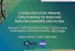 Construction of an Airborne Data Inventory for Improved ... · Construction of an Airborne Data Inventory for Improved Data Discoverability and Access Deborah K. Smith, Stephanie