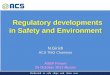 Regulatory developments in Safety and Environment. ACS.pdf · 08-09-2019  · Regulatory developments in Safety and Environment. ASEF Forum 25 October 2017 Busan . N.Girish . ACS