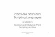 CSCI-GA.3033.003 Scripting Languages · 2013-09-17 · CS 5142 Cornell University 9/18/13 1 CSCI-GA.3033.003 Scripting Languages 9/18/2013 Context and Modules (Perl) Scripting as