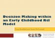 Decision Making within an Early Childhood RtI Model · IGDI Cut Scores and Need for DMF Currently, we have not been able to empirically identify IGDI cut scores that distinguish between