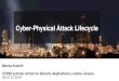 Cyber-Physical Attack Lifecycle · Cyber-Physical Attack Development Lifecycle • If you know how attackers work, you can figure out how to stop them • Attack lifecycle is a common
