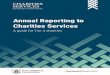 Annual Reporting to Charities Services · 2018-11-20 · Registered charities report to Charities Services every year and in April 2015, new reporting standards came into effect that