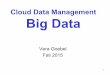 Cloud Data Management Big Data - Universitetet i oslo · Cloud Definition • Def. 1: A cloud provides on demand resources and services over the Internet, usually at the scale and