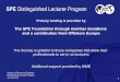 SPE Distinguished Lecturer Program · 1 SPE Distinguished Lecturer Program Primary funding is provided by The SPE Foundation through member donations and a contribution from Offshore