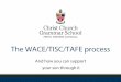 The WACE/TISC/TAFE process · 2018-02-01 · Tonight’s presentations • Wayne Betts – Executive Officer, TISC • Margaret Brophy – Director of Studies Also with us: • Jody