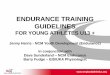 ENDURANCE TRAINING GUIDELINES - Leeds Athletics Network Training Guidelines.pdf · ENDURANCE TRAINING GUIDELINES FOR YOUNG ATHLETES U13 + Jenny Harris - NCM Youth Development (Endurance)