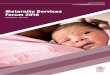 Maternity Services Forum 2016 · 2019-06-16 · Antenatal care To assist in identifying best practice antenatal education a systematic literature review was undertaken, which identified