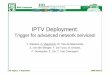 4 IPTV Koert Vlaeminck - biblio.ugent.be · IPTV Deployment: Trigger for advanced network services! T. Wauters, K. Vlaeminck, W. Van de Meerssche, S. Van den Berghe, F. De Turck,