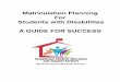 Matriculation Planning For Students with Disabilities A ...bcps-esls.com/downloads/Matriculation_Guide.pdf · Matriculation Activities for IEP Teams to Consider The IEP team (parents,