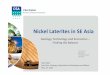 Nickel Laterites in SE Asia - CSA Global · Nickel Laterites in SE Asia Presented by: Mick Elias Principal Consultant CSA Global ... • Exploration and resource delineation • Processing