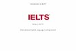 What is IELTS? International English Language Testing System · Listening 30 + 10 (transfer time) = 40 Listen to lectures, classroom discussion and conversations, and then answer