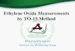 Ethylene Oxide Measurments by Method TO-15 · EtO calibration standards from vendors who supply EtO, concentration from 100ppb to 100ppm range A blend of EtO with stable SF. 6. to