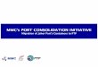MMC's Port Consolidation - MKMAmkma.org/Events/2009/1711PTP/PortConsolidation171109.pdfMMC’s PORT CONSOLIDATION INITIATIVE ... 12 Haldia 240 Historical Data from around the World