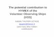 The potential contribution to HYMEX of the Volunteer Observing … · 2011-06-08 · Surface circulation in the Eurafrican Mediterranean from Millot and Taupier-Letage, 2005 •Circuits