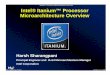 Itanium™ Processor Microarchitecture Overview ... Microprocessor Forum October 5-6, 1999 Itanium Processor Microarchitecture Overview 2 Unveiling the Intel® Itanium Processor Design