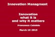 Innovation Managment Innovation what it is and why it mattersHaagen Dazs ice cream. Paradigm innovation ... lines/processes Radical Is revolutionary and not linear are comparatively