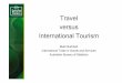 Travel versus International Tourism - UNSD · 2015-05-01 · Travel • ABS follows the Manual on Statistics of International Trade in Services 2010 (MSITS 2010) • Travel is defined