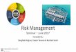 Risk Management - SAIPA · Analysis of Risk Risk Management - June 2017 42 •Risk analysis is the systematic study of uncertainties and risks encountered in business and many other
