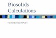 Biosolids Calculations - Virginia Department of ...Calculations Rachel Barnes-McAden . The biosolids analysis reports nutrient levels in terms of the percent by weight. We’re going
