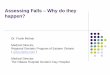 Assessing Falls – Why do they happen? in the elderly - dr. frank molnar.pdf · Assessing Falls – Why do they happen? Dr. Frank Molnar Medical Director, Regional Geriatric Program