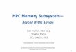 HPC Memory Subsystemscc.acad.bg/ncsa/articles/library/Library2016_Supercomputers-at-Work/... · Bandwidth BW GB/s Higher M Architecture Latency, cycle time T ns Lower M Architecture