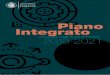 Piano Integrato - UniFI · La stesura del Piano Integrato del triennio di interesse beneficia della contemporanea re - dazione ed approvazione del Piano Strategi-co relativo allo
