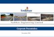 Sadbhav Engineering Limited Corporate Presentation · Disclaimer This presentation and the accompanying slides (the “Presentation”),which have been prepared by Sadbhav Engineering